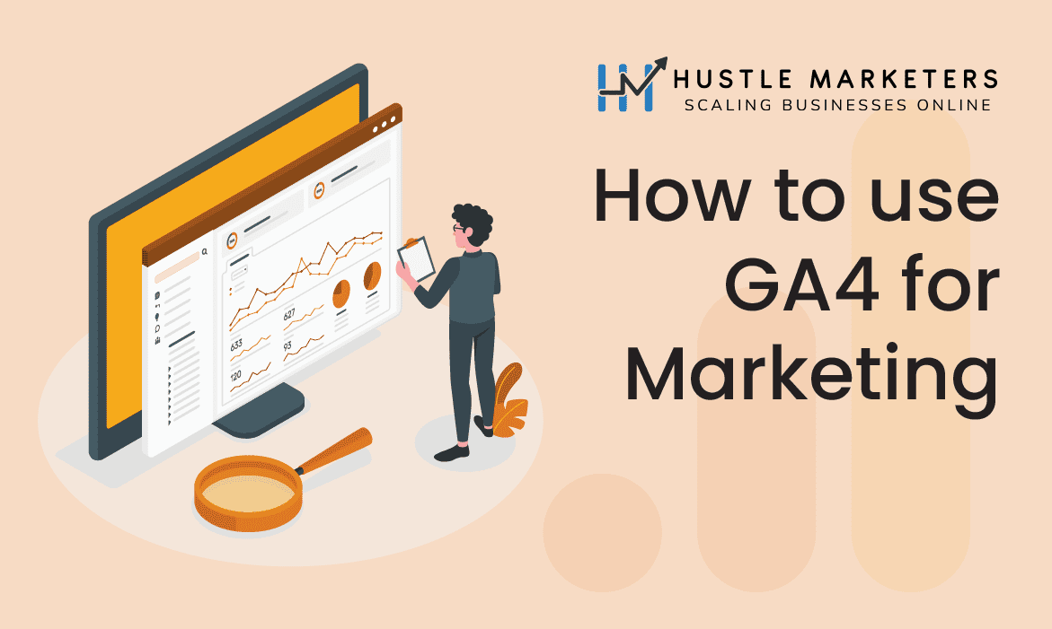 How-to-use-GA4-For-Marketing