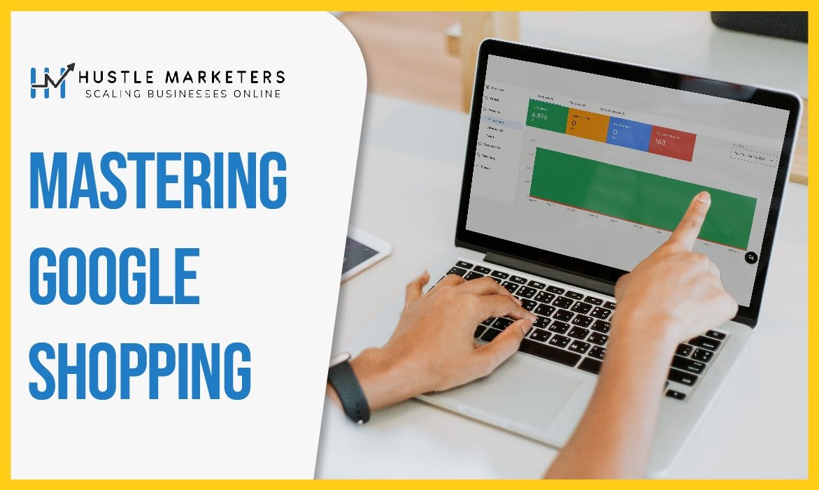 Mastering-Google-shopping-Hustle-Marketers-min