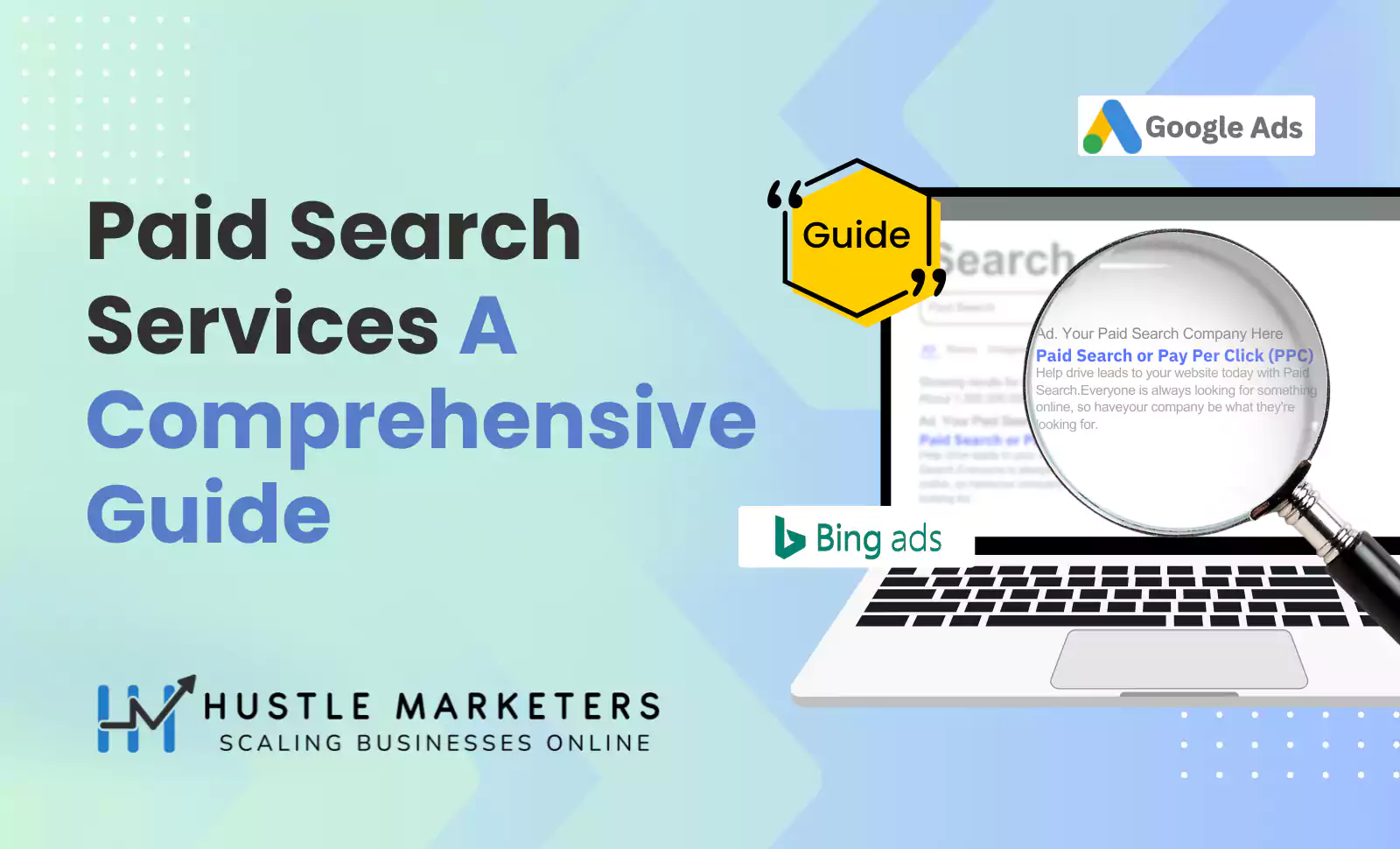 Comprehensive guide to paid search services including Google Ads and Bing Ads strategies