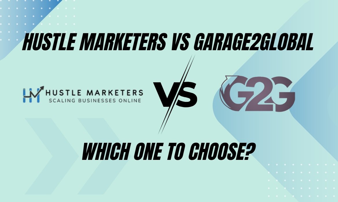 Hustle Marketers vs Garage2Global comparison to choose the best marketing agency
