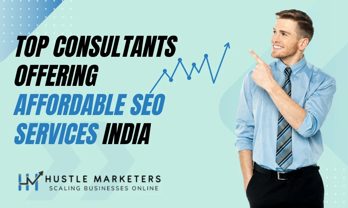 Top consultants offering affordable SEO services in India for small and growing businesses